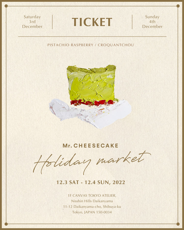 Mr. CHEESECAKE
Holiday Market Cafe Ticket